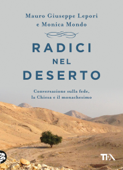 Radici nel deserto - Mauro Giorgio Giuseppe Lepori & Monica Mondo