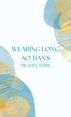 Wearing Long Ao Tian's - Michael Tebbe