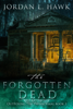 The Forgotten Dead - Jordan L. Hawk