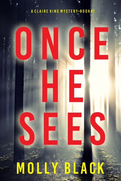 Once He Sees (A Claire King FBI Suspense Thriller—Book One)