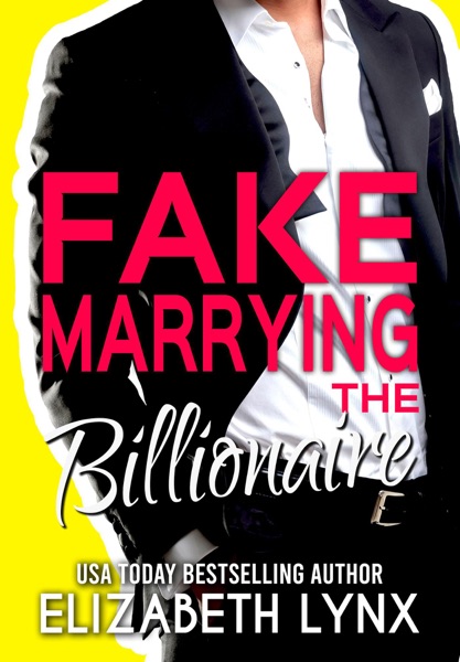 Fake Marrying the Billionaire