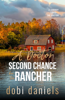 A Doctor Second Chance for the Rancher - Dobi Daniels