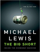 The Big Short: Inside the Doomsday Machine - Michael Lewis