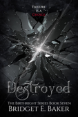 Destroyed - Bridget E. Baker