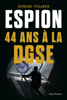 Espion 44 ans à la DGSE - Richard Volange