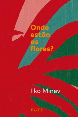 Capa do livro Onde estão as flores de Ilko Minev