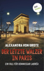 Der letzte Walzer in Paris: Ein Fall für Kommissar LaBréa - Alexandra von Grote