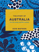 The Story of Australia - Don Watson