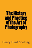 History and Practice of the Art of Photography - Henry Hunt Snelling