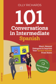 101 Conversations in Intermediate Spanish - Olly Richards