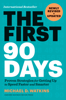 The First 90 Days, Newly Revised and Updated - Michael D. Watkins