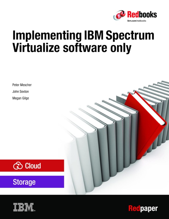 Implementing IBM Spectrum Virtualize Software Only