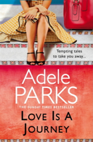 Adele Parks - Love Is A Journey: A Short Story Collection artwork