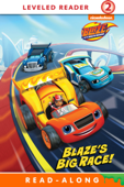 Blaze's Big Race! (Blaze and the Monster Machines) (Enhanced Edition) - Nickelodeon Publishing