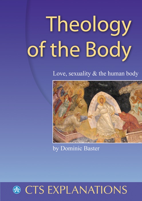 Theology of the Body: Love, sexuality and the human body