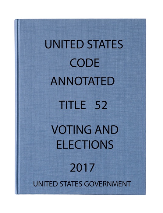 USCA. Title 52. Voting and Elections.