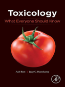 Toxicology: What Everyone Should Know - Aalt Bast & Jaap C Hanekamp, Dr.