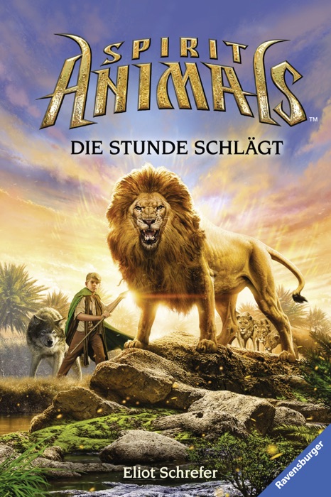 Spirit Animals 6: Die Stunde schlägt