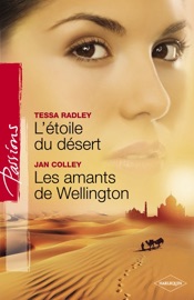 L'étoile du désert - Les amants de Wellington (Harlequin Passions) - Tessa Radley & Jan Colley by  Tessa Radley & Jan Colley PDF Download
