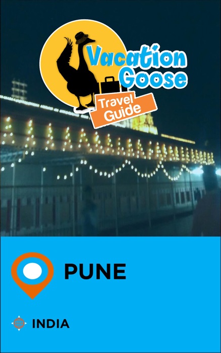 Vacation Goose Travel Guide Pune India