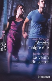 Témoin malgré elle - Le venin du secret - Angi Morgan & Robin Perini by  Angi Morgan & Robin Perini PDF Download