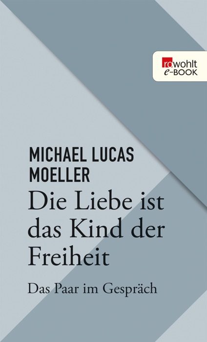 Die Liebe ist das Kind der Freiheit