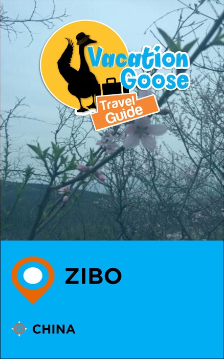 Vacation Goose Travel Guide Zibo China
