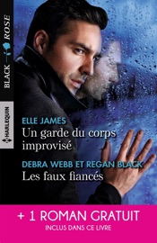 Un garde du corps improvisé - Les faux fiancés - Par-delà les flammes - Elle James, Debra Webb, Regan Black & Julie Miller by  Elle James, Debra Webb, Regan Black & Julie Miller PDF Download