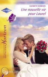 Une nouvelle vie pour Laurel (Harlequin Horizon)
