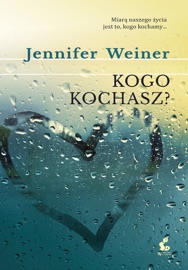 Kogo kochasz? - Jennifer Weiner