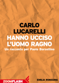 Hanno ucciso l’Uomo Ragno - Carlo Lucarelli