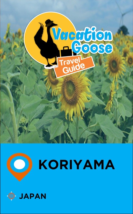 Vacation Goose Travel Guide Koriyama Japan