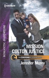 Mission: Colton Justice - Jennifer Morey by  Jennifer Morey PDF Download