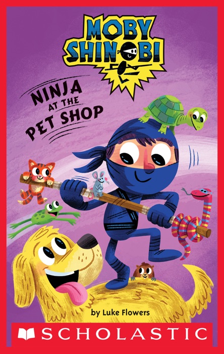 Ninja at the Pet Shop (Scholastic Reader, Level 1: Moby Shinobi)