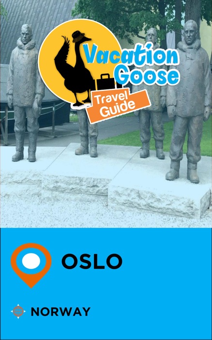 Vacation Goose Travel Guide Oslo Norway