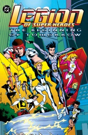 Legion of Super-Heroes: The Beginning of Tomorrow - Tom McCraw, Tom Peyer, Mark Waid, Brian Apthorp, Scott Benefiel, Stuart Immonen, Yancey Labat, Lee Moder & Jeff Moy by  Tom McCraw, Tom Peyer, Mark Waid, Brian Apthorp, Scott Benefiel, Stuart Immonen, Yancey Labat, Lee Moder & Jeff Moy PDF Download