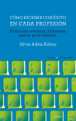 Cómo escribir con éxito en cada profesión - Silvia Adela Kohan