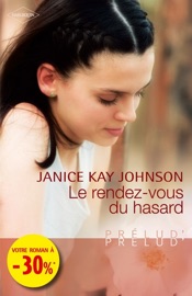Le rendez-vous du hasard - Janice Kay Johnson by  Janice Kay Johnson PDF Download
