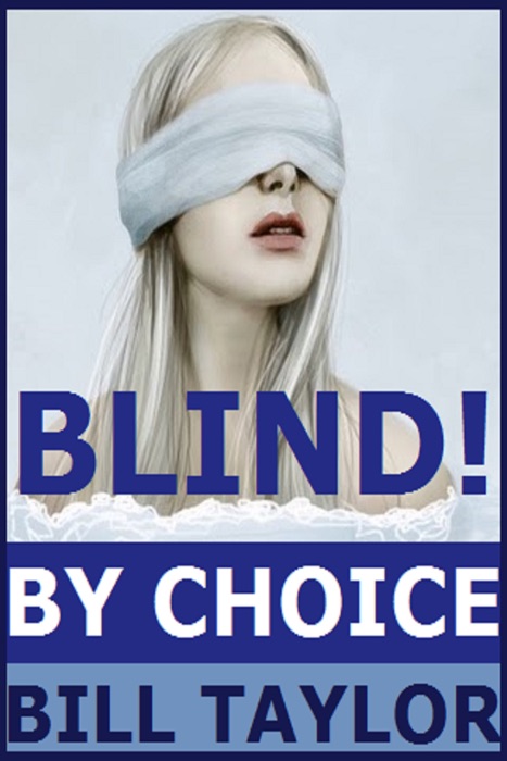 Blind!: By Choice