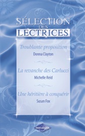 Troublante proposition - La revanche des Carlucci - Une héritière à conquérir (Harlequin) - Donna Clayton, Michelle Reid & Susan Fox by  Donna Clayton, Michelle Reid & Susan Fox PDF Download