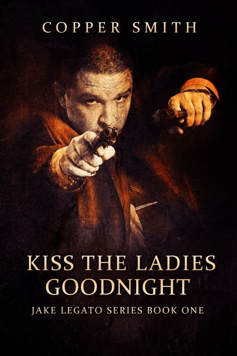 Kiss The Ladies Goodnight: (Jake Legato Private Investigator Series 1)
