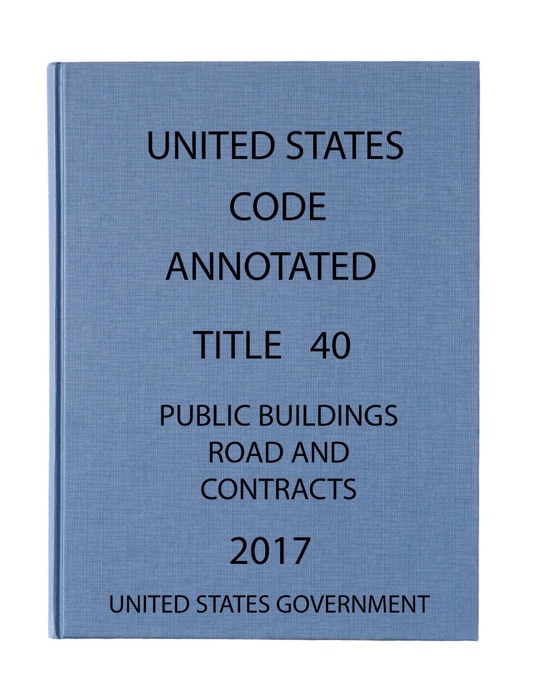 USCA. Title 40. Public Buildings , Road , and Contracts