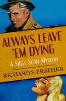 Richard S. Prather - Always Leave 'Em Dying artwork