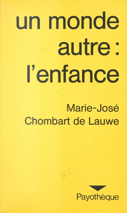 Un monde autre, l'enfance : de ses représentations à son mythe