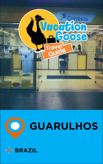 Vacation Goose Travel Guide Guarulhos Brazil