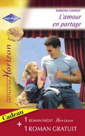 L'amour en partage - Un héritage providentiel (Harlequin Horizon) - Barbara Hannay & Carolyn Zane by  Barbara Hannay & Carolyn Zane PDF Download