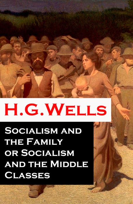 Socialism and the Family or Socialism and the Middle Classes (A rare essay)