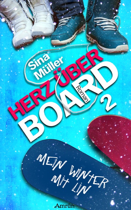 Herz über Board 2: Mein Winter mit Lin