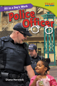 All in a Day's Work: Police Officer - Diana Herweck