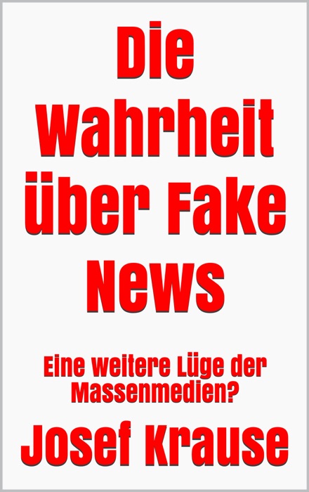 Die Wahrheit über Fake News